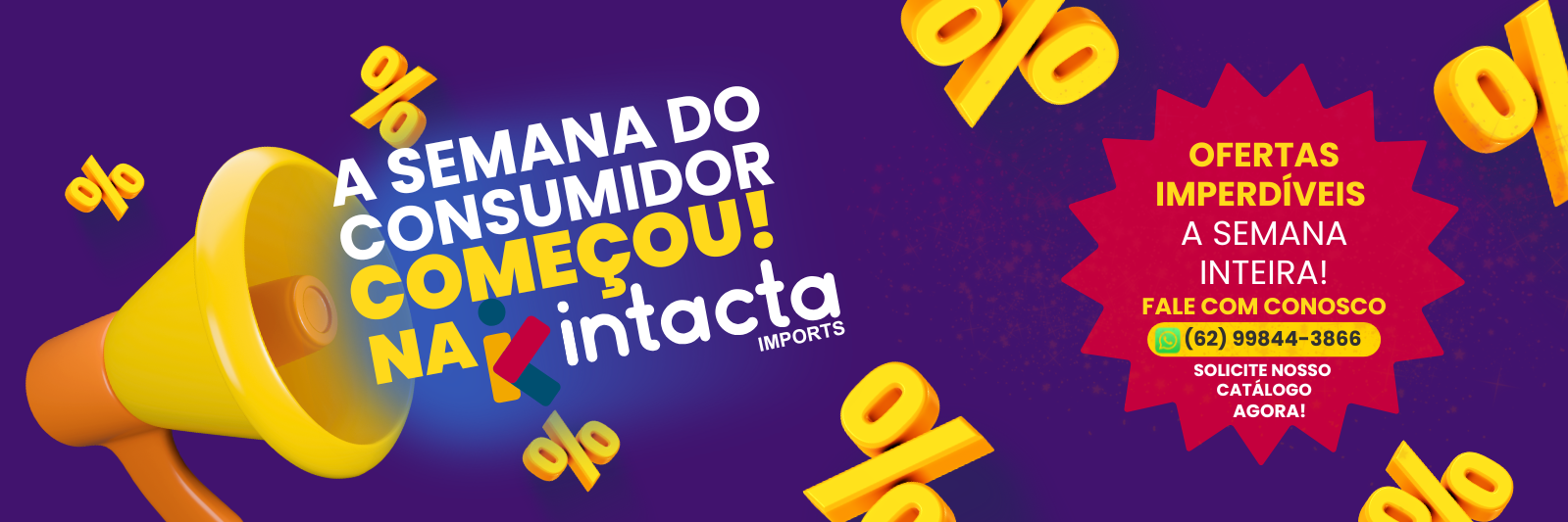 Campanha Mês do consumidor Intacta Imports